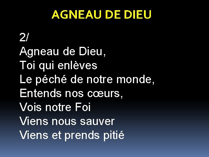 AGNEAU DE DIEU 2/ Agneau de Dieu, Toi qui enlèves Le péché de notre AGNEAU DE DIEU 2/ Agneau de Dieu, Toi qui enlèves Le péché de notre