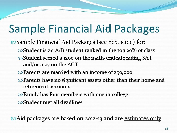 Sample Financial Aid Packages (see next slide) for: Student is an A/B student ranked