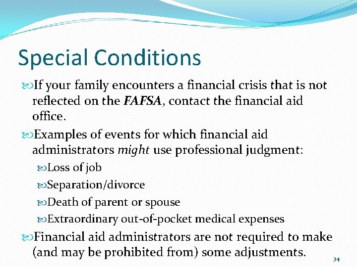 Special Conditions If your family encounters a financial crisis that is not reflected on