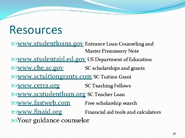 Resources www. studentloans. gov Entrance Loan Counseling and Master Promissory Note www. studentaid. ed.