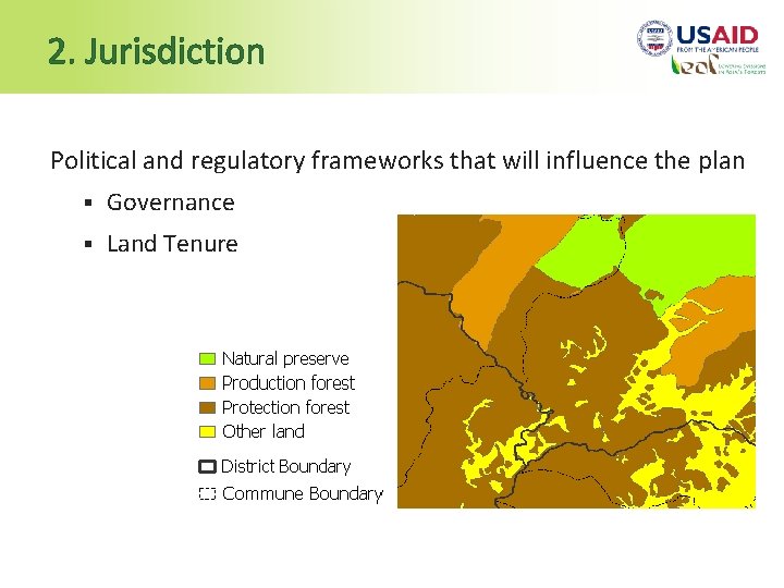 2. Jurisdiction Political and regulatory frameworks that will influence the plan § Governance §