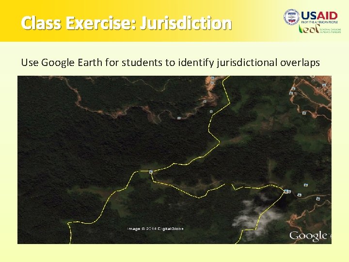 Class Exercise: Jurisdiction Use Google Earth for students to identify jurisdictional overlaps 