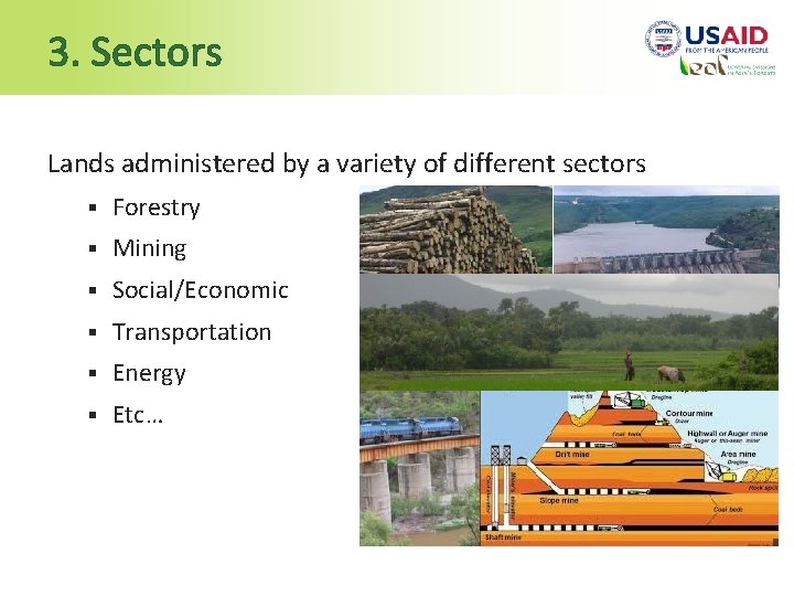 3. Sectors Lands administered by a variety of different sectors § Forestry § Mining