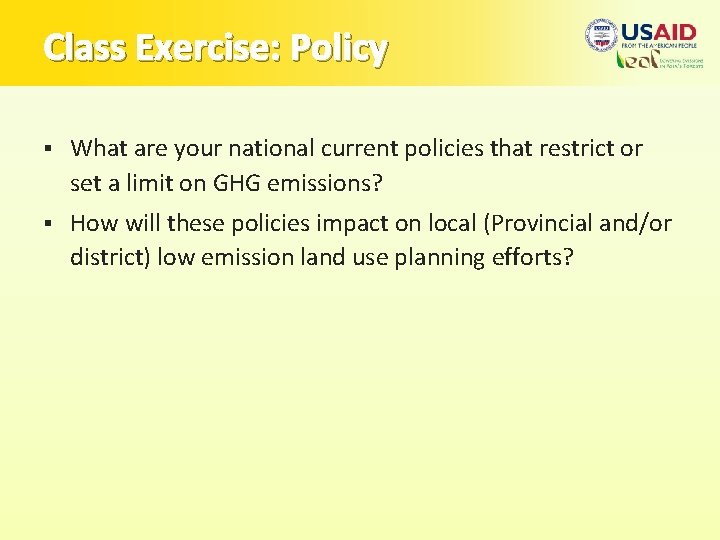 Class Exercise: Policy § What are your national current policies that restrict or set
