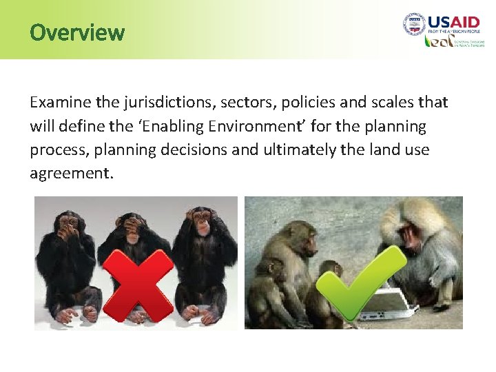Overview Examine the jurisdictions, sectors, policies and scales that will define the ‘Enabling Environment’