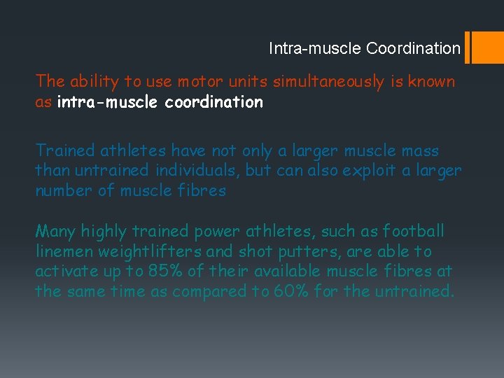 Intra-muscle Coordination The ability to use motor units simultaneously is known as intra-muscle coordination Intra-muscle Coordination The ability to use motor units simultaneously is known as intra-muscle coordination
