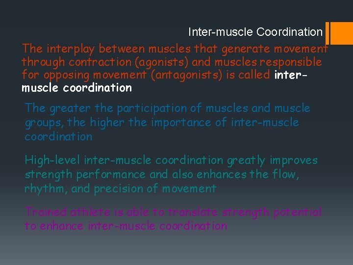 Inter-muscle Coordination The interplay between muscles that generate movement through contraction (agonists) and muscles Inter-muscle Coordination The interplay between muscles that generate movement through contraction (agonists) and muscles