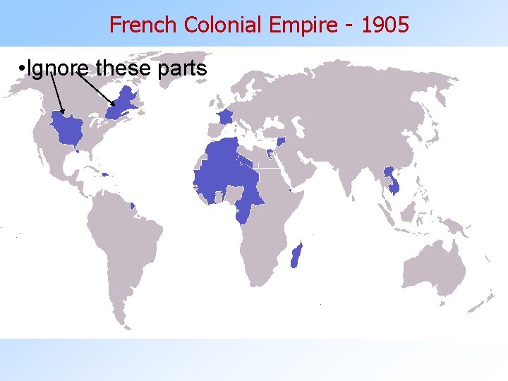 French Colonial Empire - 1905 • Ignore these parts 