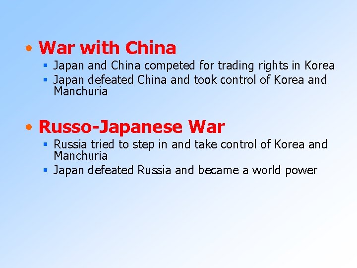  • War with China § Japan and China competed for trading rights in