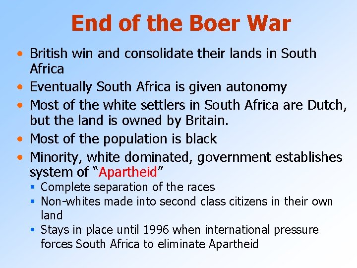 End of the Boer War • British win and consolidate their lands in South