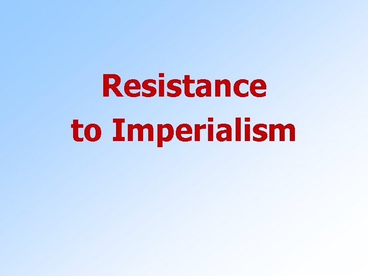 Resistance to Imperialism 