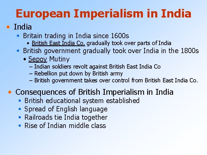 European Imperialism in India • India § Britain trading in India since 1600 s