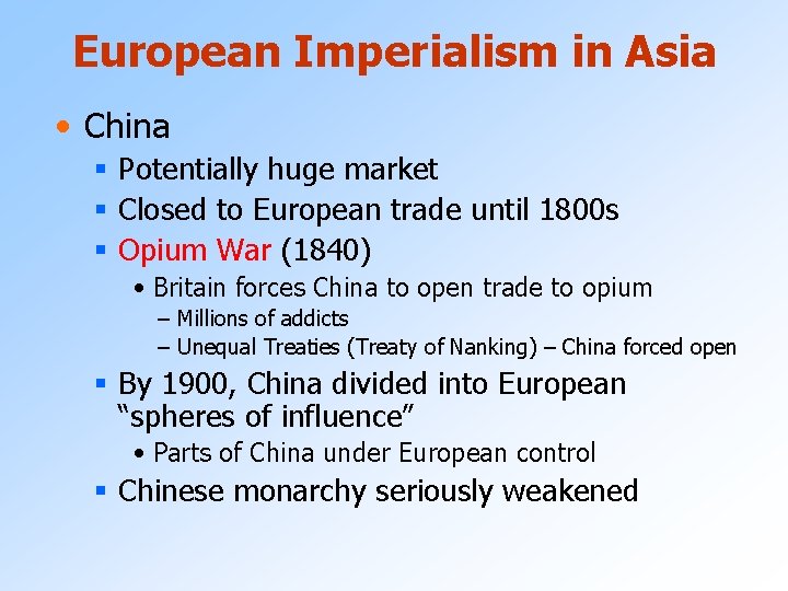 European Imperialism in Asia • China § Potentially huge market § Closed to European