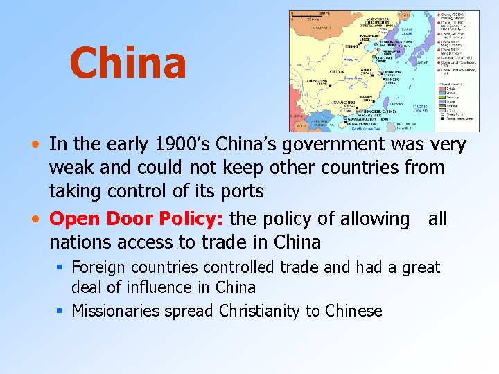 China • In the early 1900’s China’s government was very weak and could not