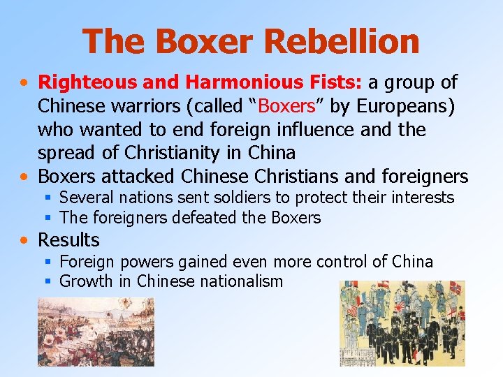 The Boxer Rebellion • Righteous and Harmonious Fists: a group of Chinese warriors (called