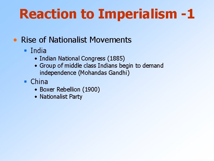 Reaction to Imperialism -1 • Rise of Nationalist Movements § India • Indian National