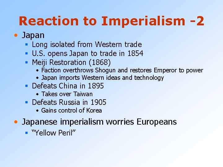 Reaction to Imperialism -2 • Japan § Long isolated from Western trade § U.