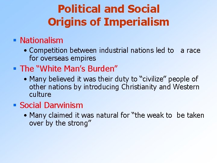 Political and Social Origins of Imperialism § Nationalism • Competition between industrial nations led