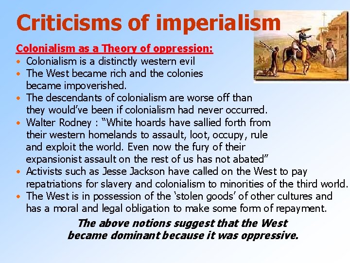 Criticisms of imperialism Colonialism as a Theory of oppression: • Colonialism is a distinctly