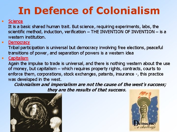 In Defence of Colonialism • • • Science It is a basic shared human