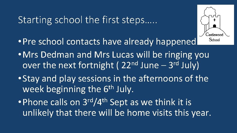 Starting school the first steps…. . • Pre school contacts have already happened •