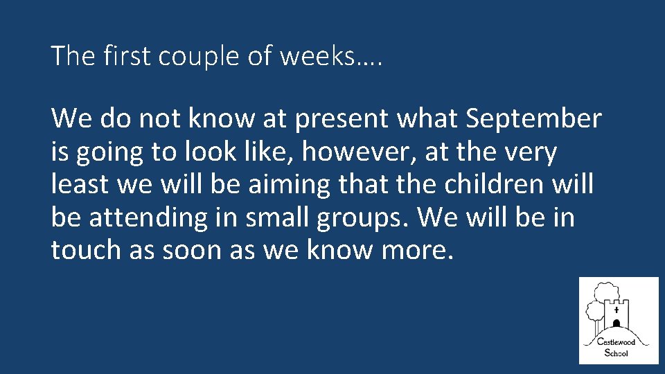 The first couple of weeks…. We do not know at present what September is