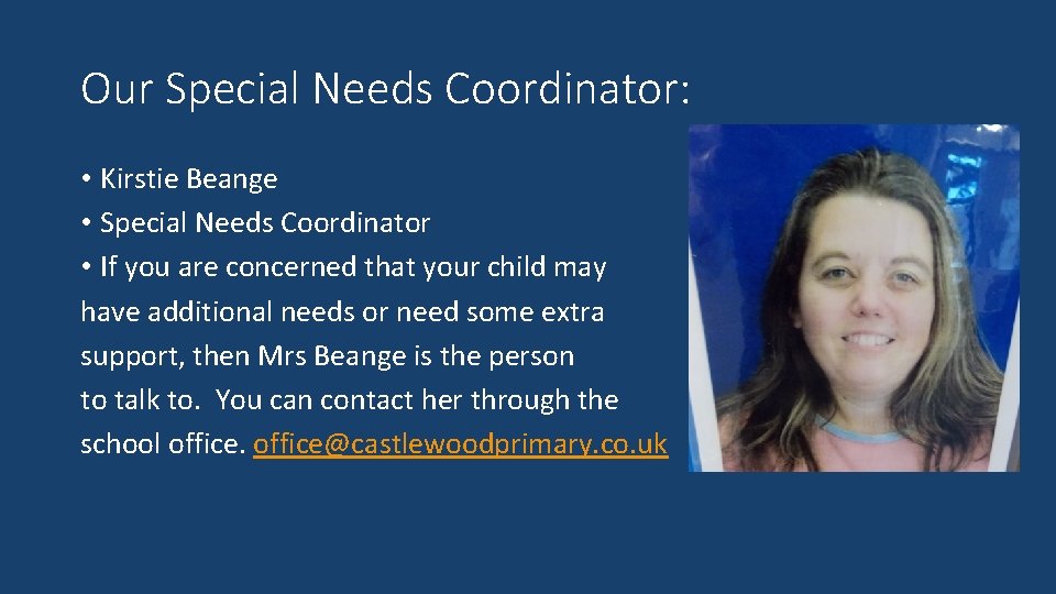 Our Special Needs Coordinator: • Kirstie Beange • Special Needs Coordinator • If you