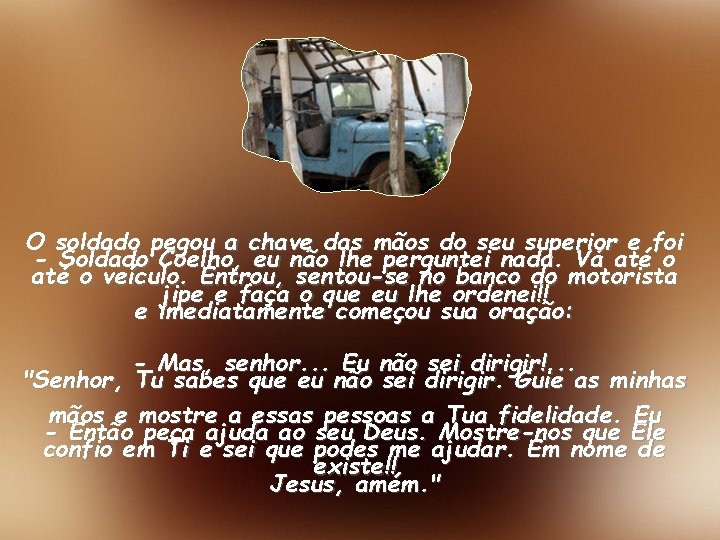 O soldado pegou a chave das mãos do seu superior e foi - Soldado O soldado pegou a chave das mãos do seu superior e foi - Soldado
