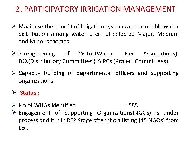 2. PARTICIPATORY IRRIGATION MANAGEMENT Ø Maximise the benefit of Irrigation systems and equitable water