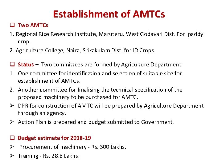 Establishment of AMTCs q Two AMTCs 1. Regional Rice Research Institute, Maruteru, West Godavari