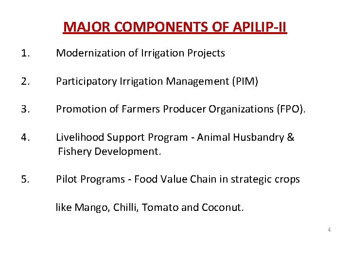 MAJOR COMPONENTS OF APILIP-II 1. Modernization of Irrigation Projects 2. Participatory Irrigation Management (PIM)