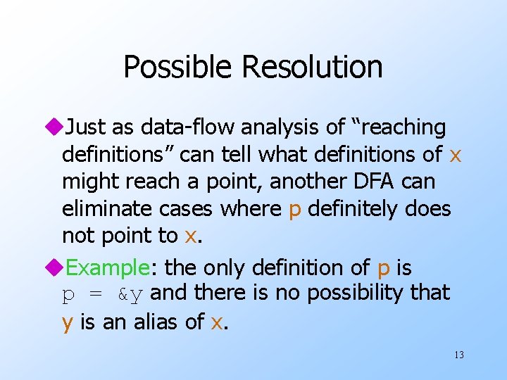Possible Resolution u. Just as data-flow analysis of “reaching definitions” can tell what definitions