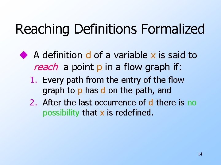 Reaching Definitions Formalized u A definition d of a variable x is said to