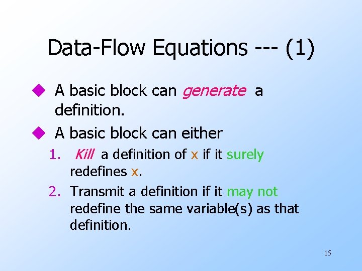Data-Flow Equations --- (1) u A basic block can generate a definition. u A