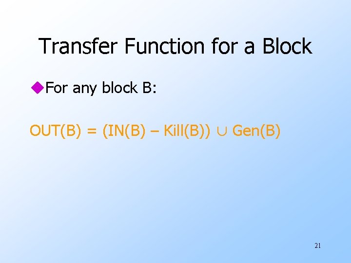 Transfer Function for a Block u. For any block B: OUT(B) = (IN(B) –