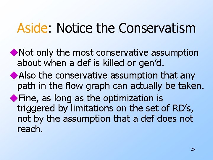 Aside: Notice the Conservatism u. Not only the most conservative assumption about when a