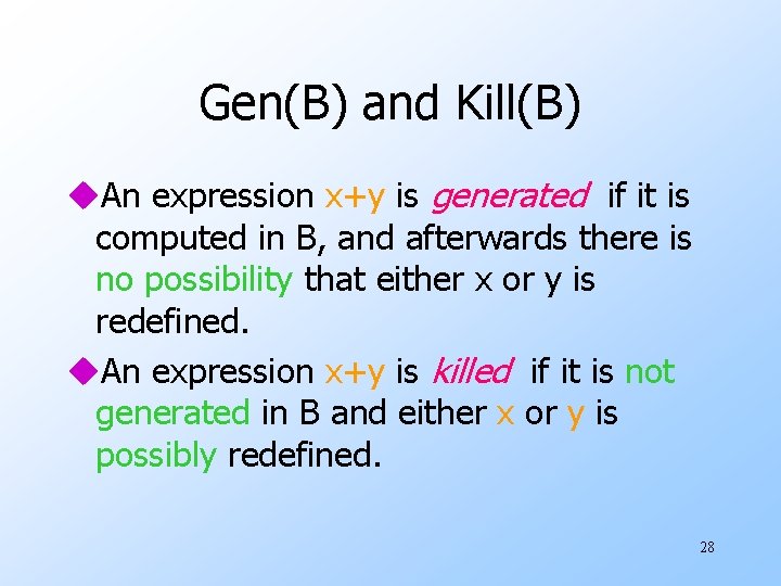 Gen(B) and Kill(B) u. An expression x+y is generated if it is computed in
