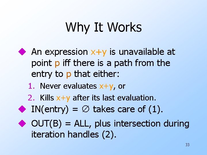 Why It Works u An expression x+y is unavailable at point p iff there