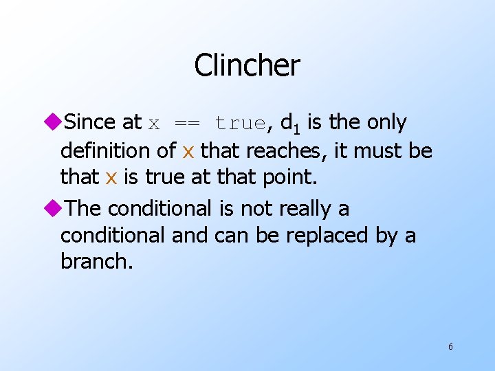 Clincher u. Since at x == true, d 1 is the only definition of