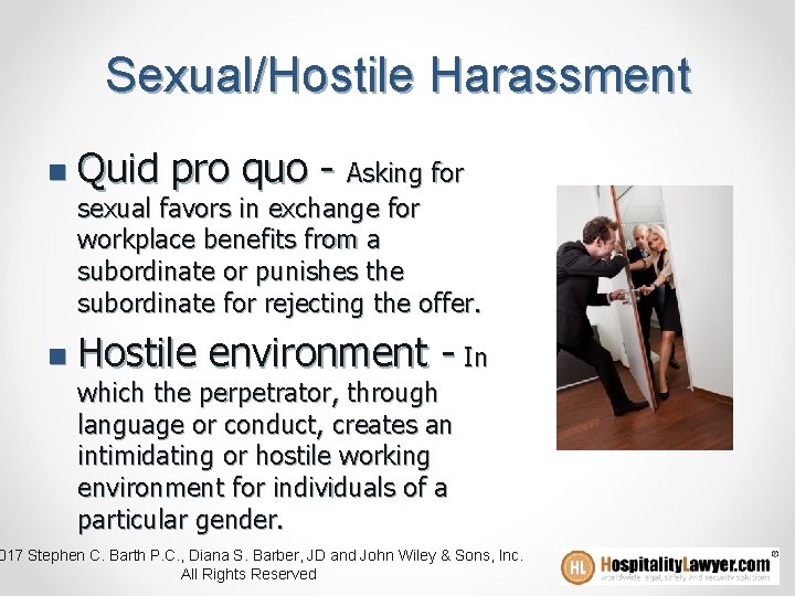 Sexual/Hostile Harassment n Quid pro quo - Asking for sexual favors in exchange for