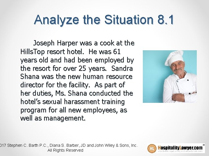 Analyze the Situation 8. 1 Joseph Harper was a cook at the Hills. Top