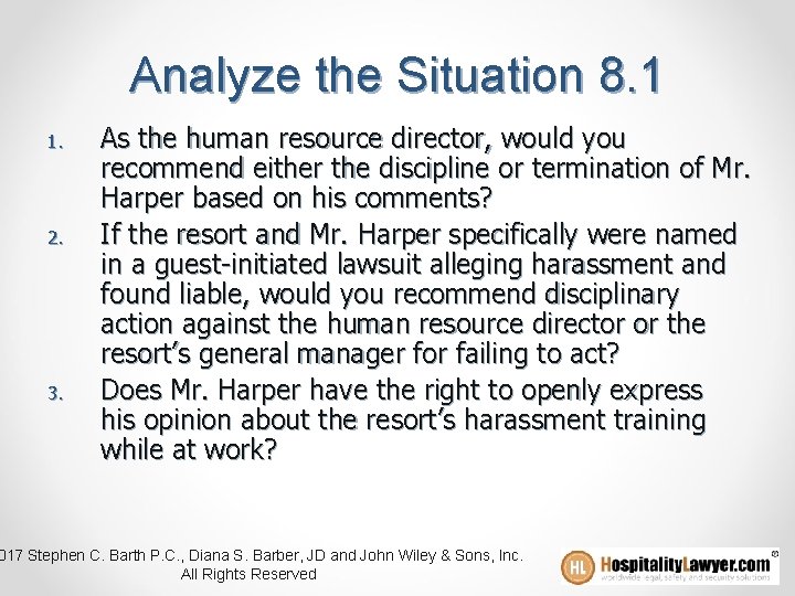 Analyze the Situation 8. 1 1. 2. 3. As the human resource director, would