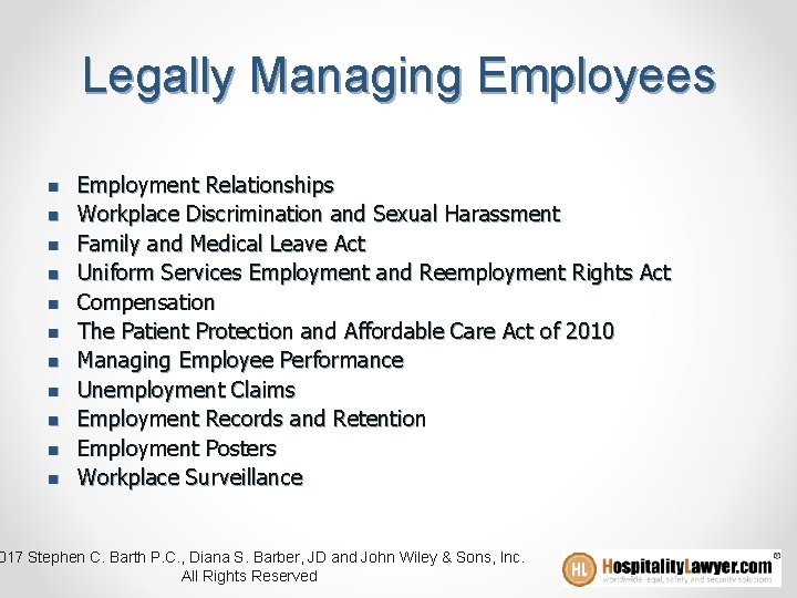 Legally Managing Employees n n n Employment Relationships Workplace Discrimination and Sexual Harassment Family