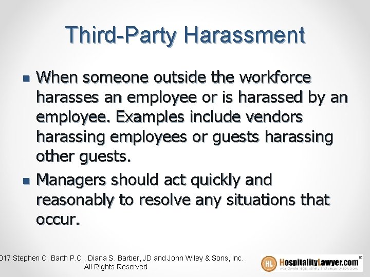 Third-Party Harassment n n When someone outside the workforce harasses an employee or is