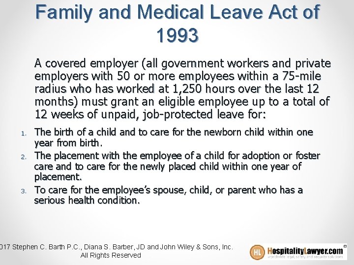 Family and Medical Leave Act of 1993 A covered employer (all government workers and