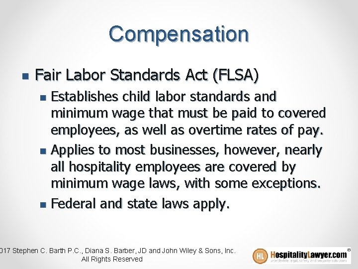 Compensation n Fair Labor Standards Act (FLSA) Establishes child labor standards and minimum wage