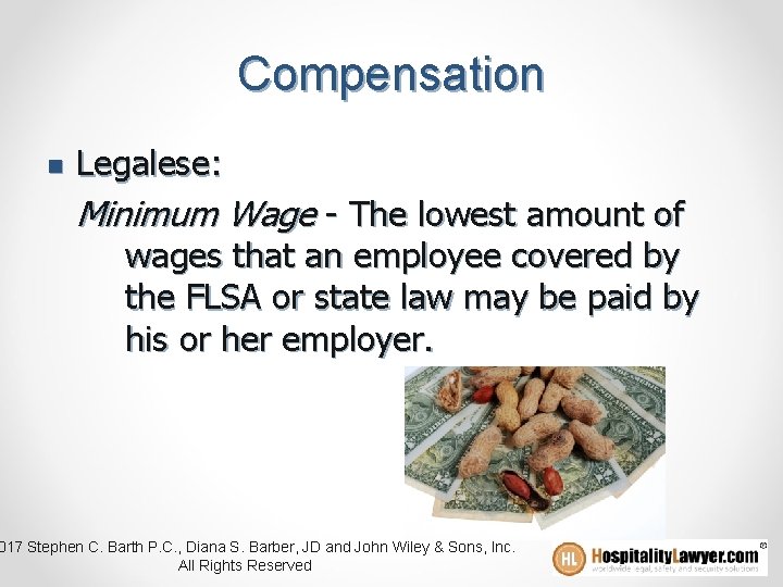 Compensation n Legalese: Minimum Wage - The lowest amount of wages that an employee