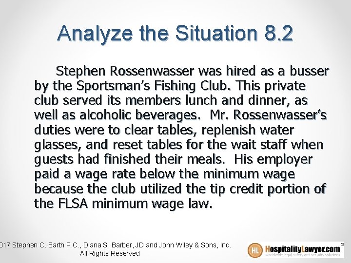 Analyze the Situation 8. 2 Stephen Rossenwasser was hired as a busser by the