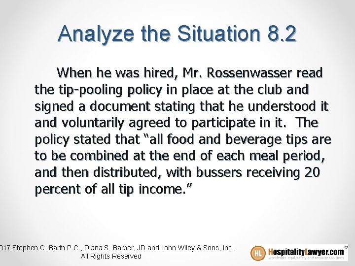Analyze the Situation 8. 2 When he was hired, Mr. Rossenwasser read the tip-pooling