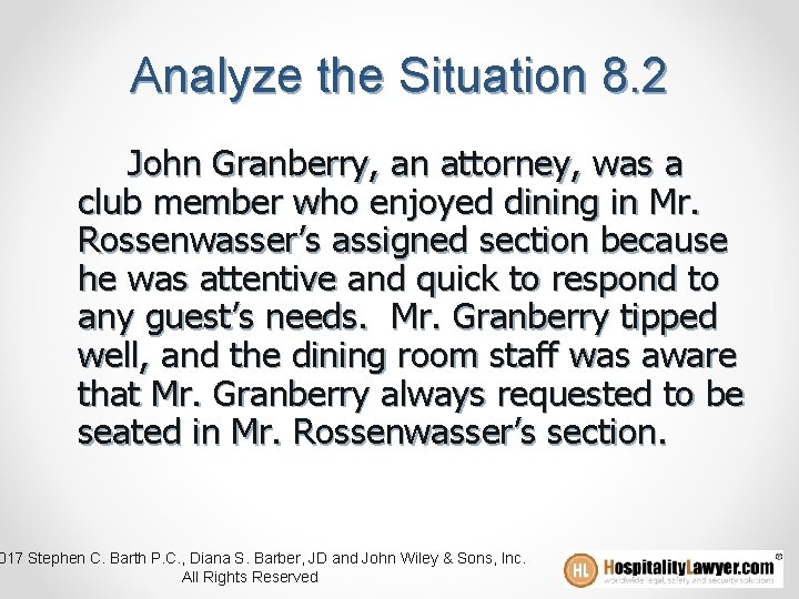 Analyze the Situation 8. 2 John Granberry, an attorney, was a club member who